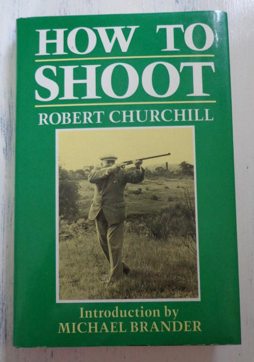 Australian edition of Robert Churchill's 'How to Shoot,' emphasizing the Churchill Method for effective shooting techniques.